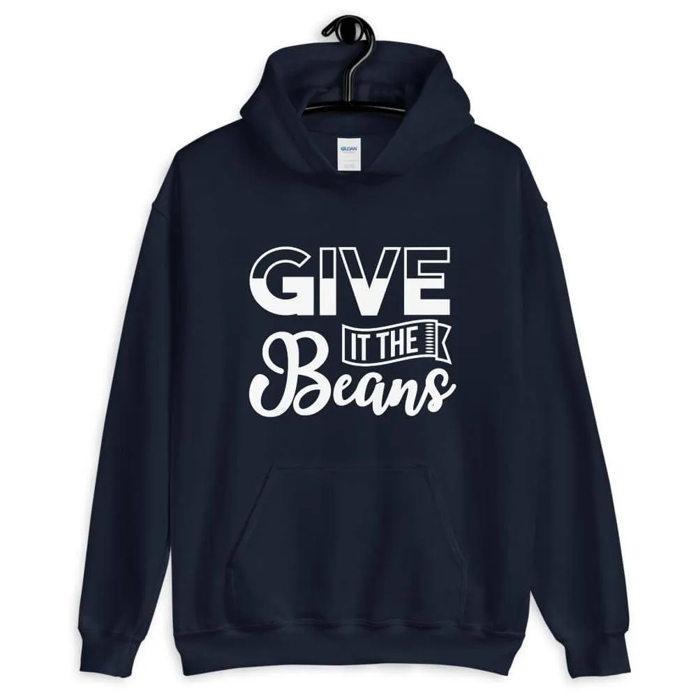 Give it the Beans | Hoodie