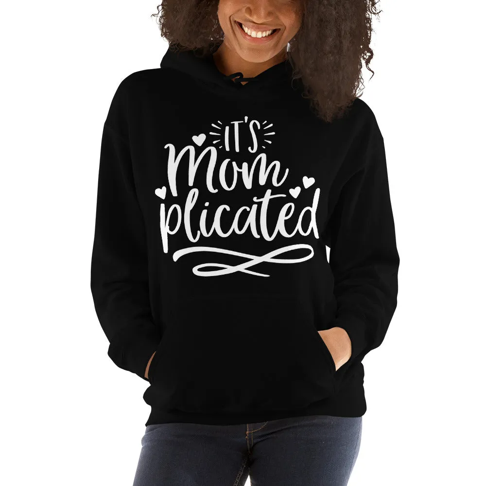 It's Mom-plicated Hooded Sweatshirt